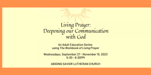 Living Prayer:  Deepening our Communication with God