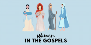Women’s Bible Study:  “Women in the Gospels”