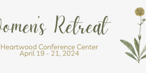 You’re invited to a Women’s Retreat!