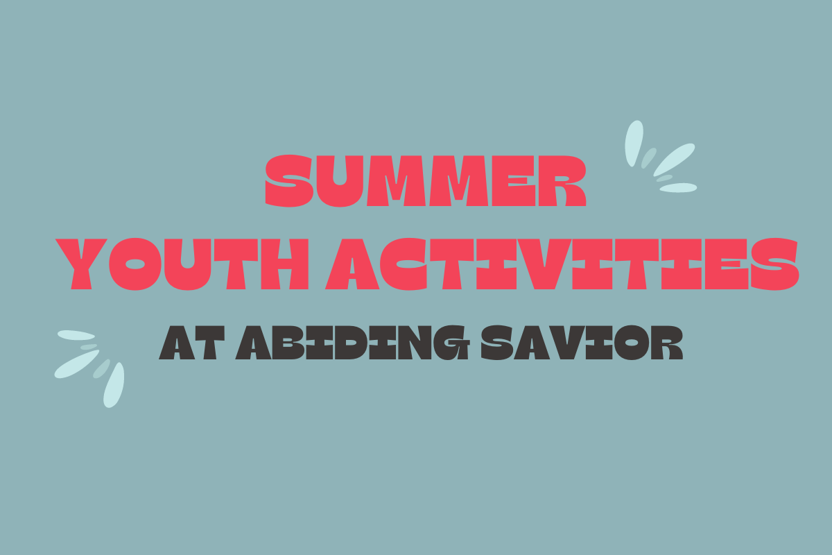 Summer youth activities at Abiding Savior
