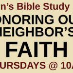 Women’s Bible study series:  “Honoring Our Neighbor’s Faith”